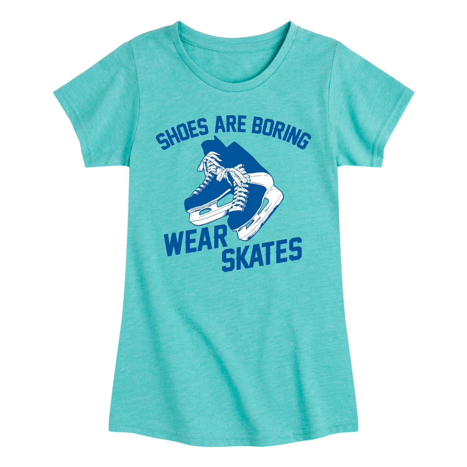 Instant Message - Shoes Are Boring, Wear Skates - Youth Girls Fitted Short Sleeve T-Shirt