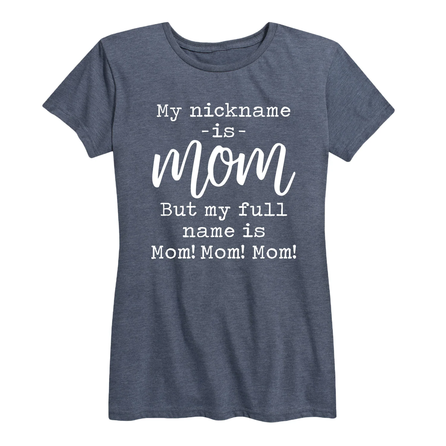 Instant Message - My Nickname Is Mom - Women's Short Sleeve Graphic T-shirt