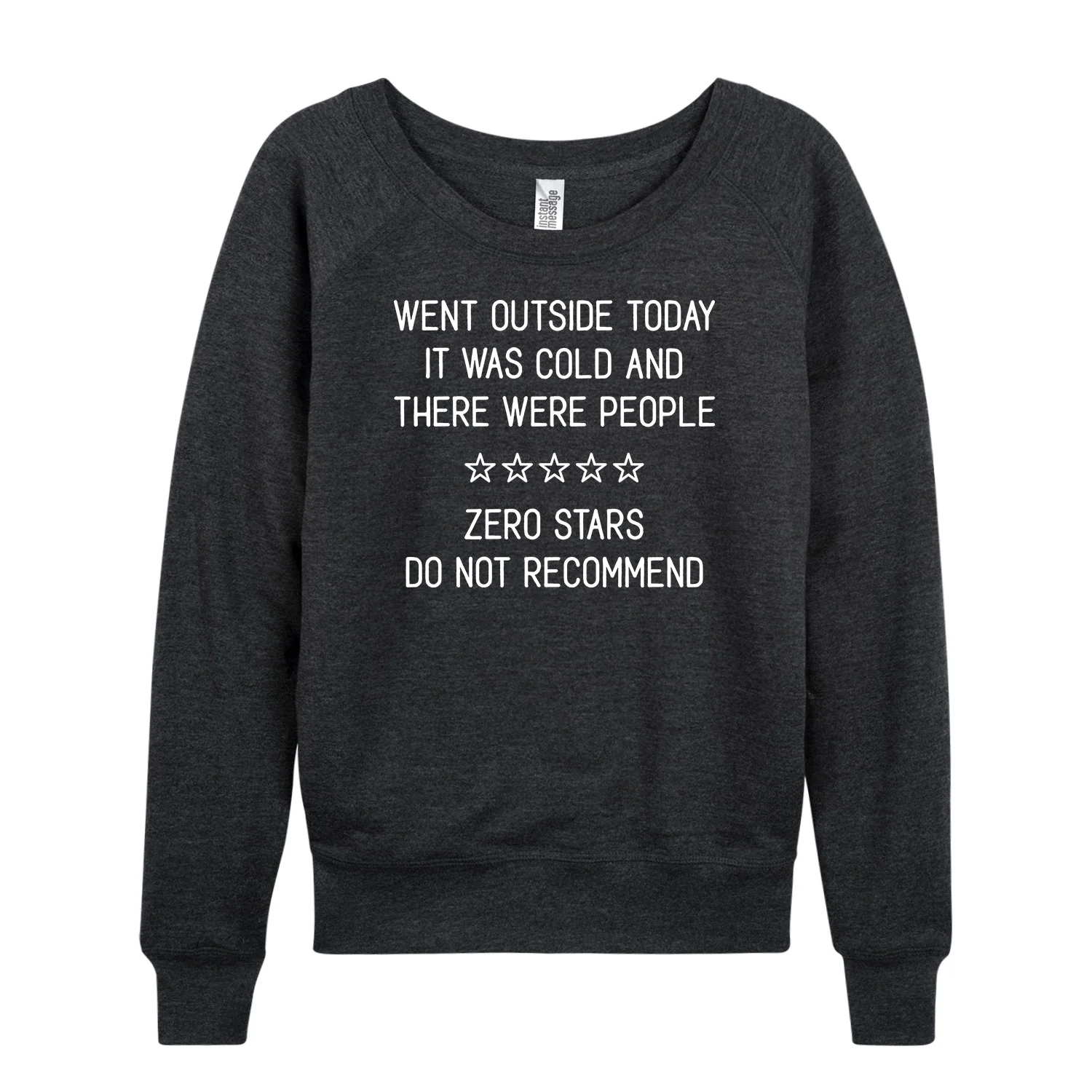 Instant Message - Went Outside Today - Women's French Terry Long Sleeve Pullover