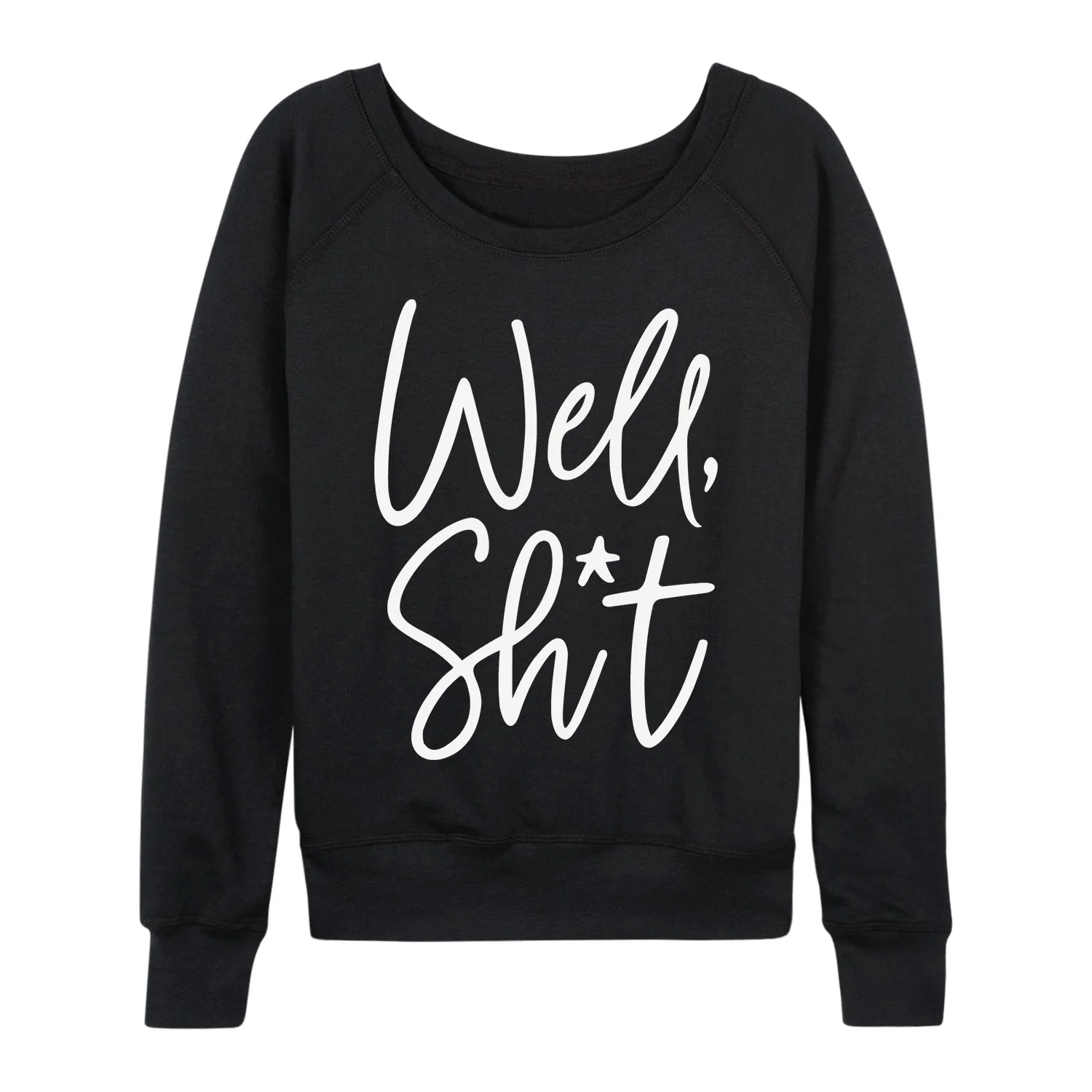 Instant Message - Well Sh*t - Women's French Terry Long Sleeve Pullover