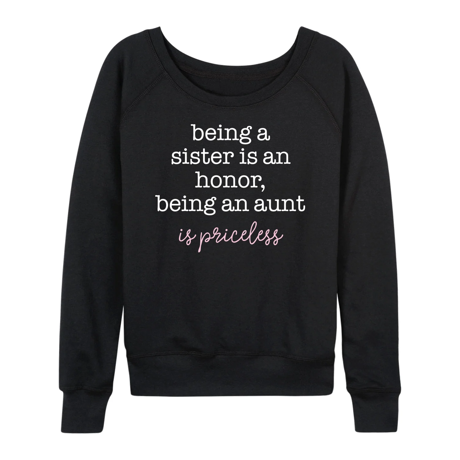 Instant Message - Being An Aunt Priceless - Women's Lightweight French Terry Long Sleeve Shirt