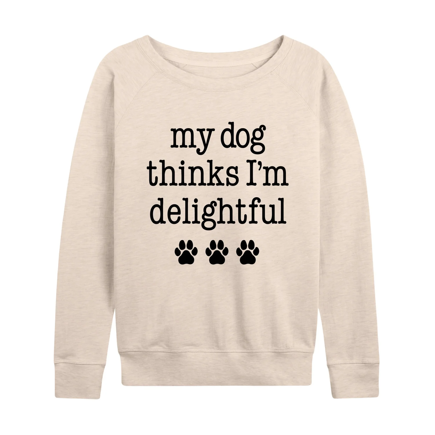 Instant Message - Dog Thinks I'm Delightful - Women's Lightweight French Terry Long Sleeve Shirt