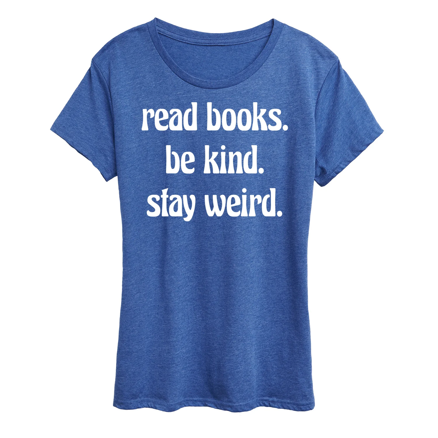 Instant Message - Read Books Be Kind Stay Weird - Women's Short Sleeve Graphic T-Shirt - Image 5