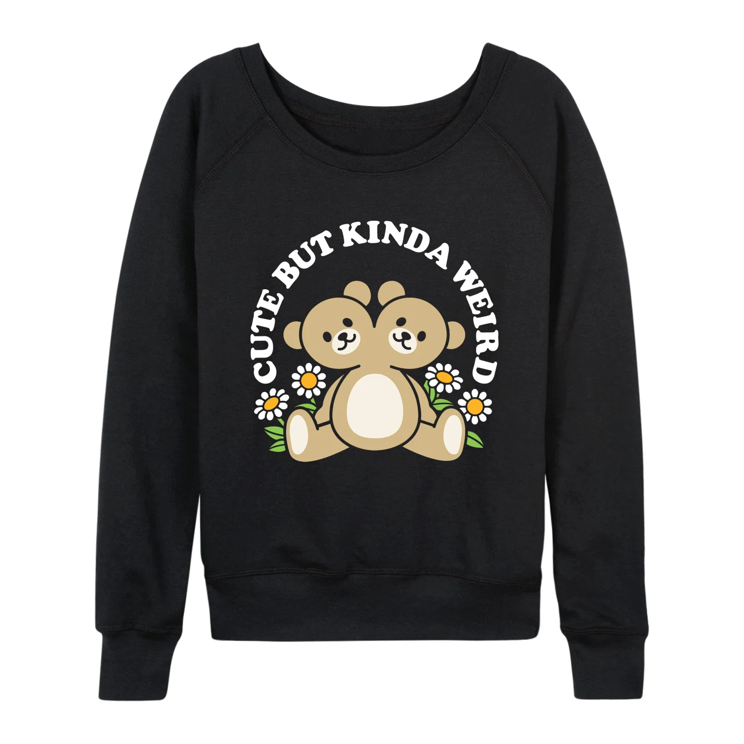 Instant Message - Cute But Weird Teddy Bear - Women's French Terry Long Sleeve Pullover