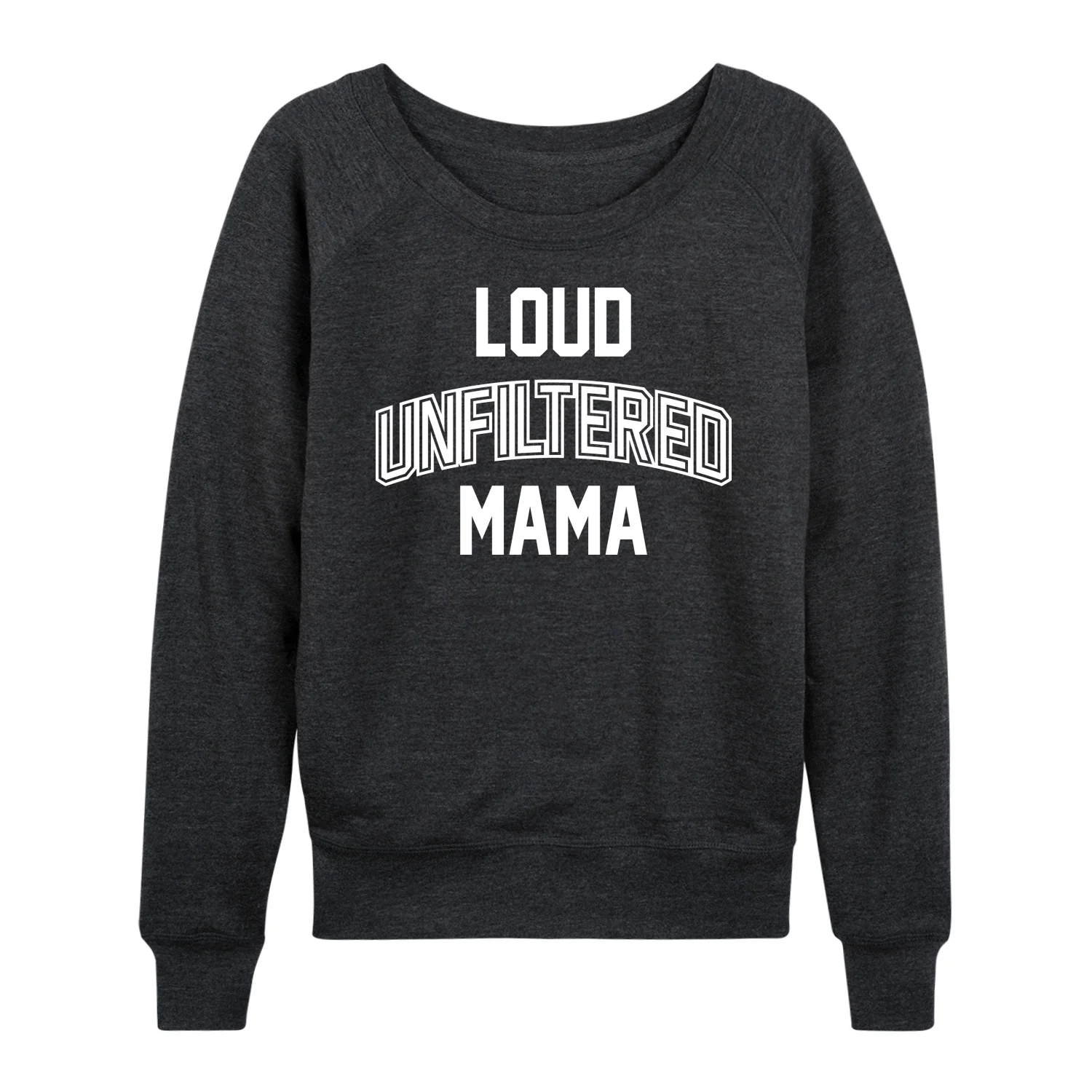 Instant Message - Loud Unfiltered Mama  - Women's Lightweight French Terry Long Sleeve Shirt