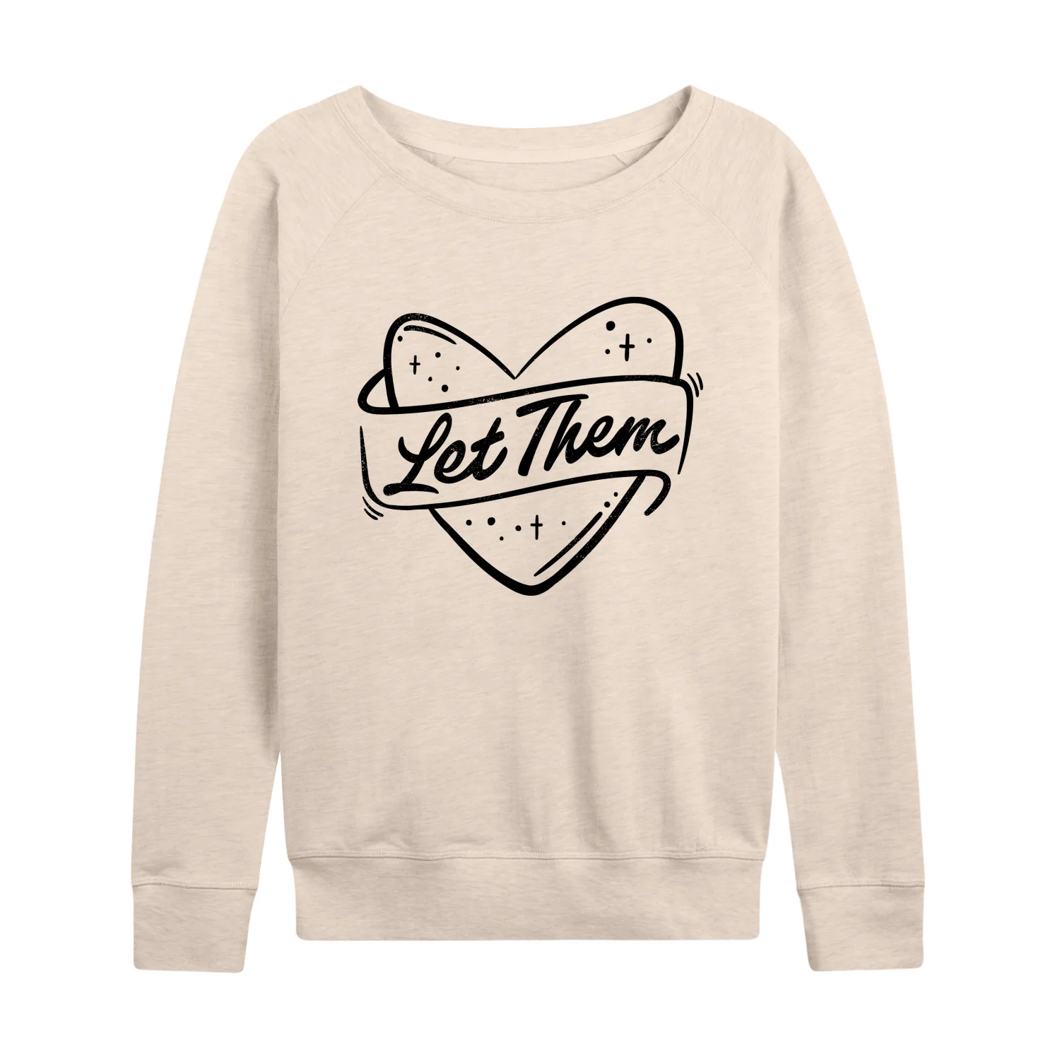 Instant Message - Let Them - Positivity - Happiness - Womens - Ladies French Terry Long Sleeve Shirt
