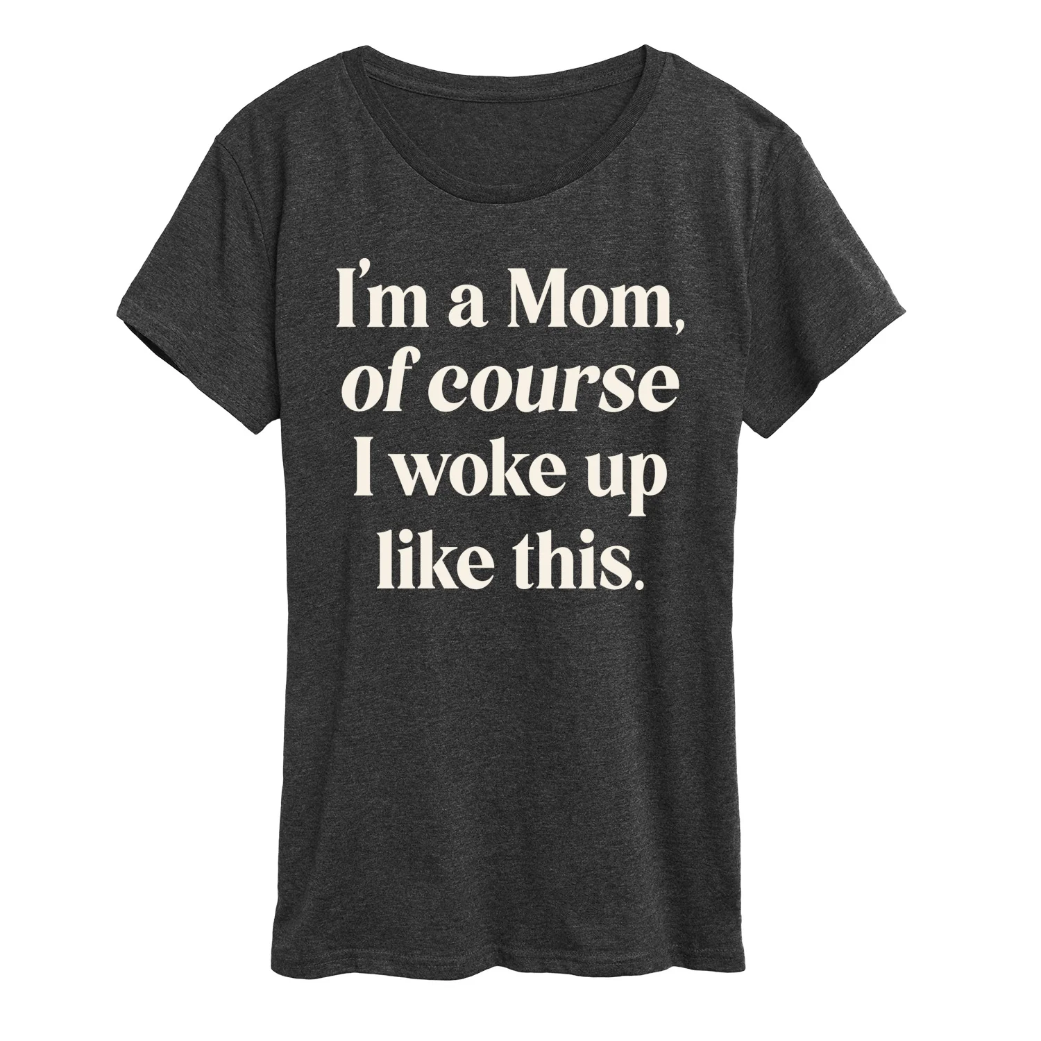 Instant Message - Of Course Woke Up Like This - Women's Short Sleeve Graphic T-Shirt - Image 4