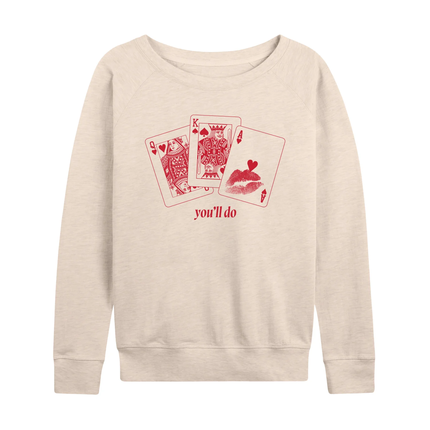 Instant Message - You'll Do Playing Cards - Women's French Terry Long Sleeve PulLove U Forever & Alwaysr