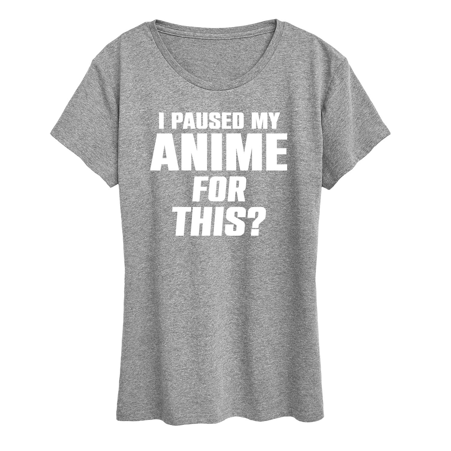 Instant Message - I Paused My Anime For This - Women's Short Sleeve Graphic T-Shirt - Image 3